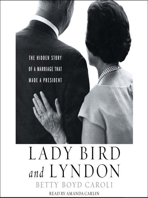 Title details for Lady Bird and Lyndon by Betty Boyd Caroli - Wait list